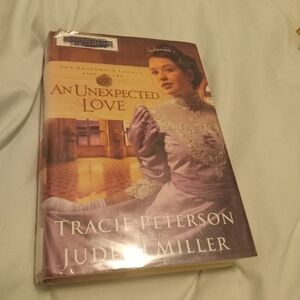 An Unexpected Love by Tracie Peterson & Judith Miller Broadmoor Legacy Book 2